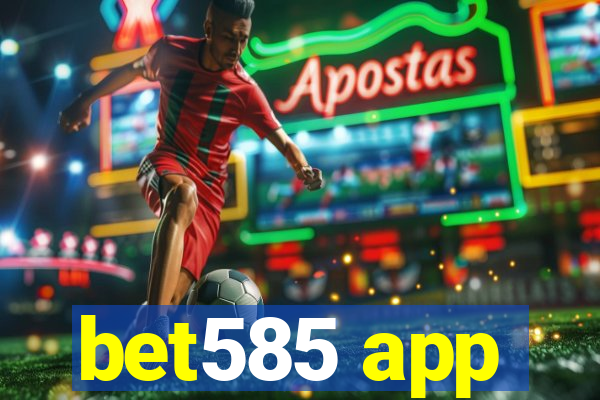 bet585 app